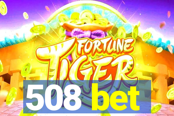 508 bet